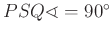 $ PSQ\sphericalangle =90^{\circ}$