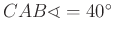 $ CAB\sphericalangle =40^{\circ}$