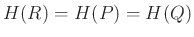 $ H(R)=H(P)=H(Q)$