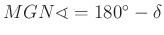$ MGN\sphericalangle =180^{\circ}-\delta $