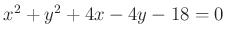 $ x^2+y^2+4x-4y-18=0$