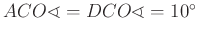 $ ACO\sphericalangle =DCO\sphericalangle =10^{\circ}$