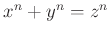 $ x^n+y^n=z^n$