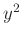 $ y^2$