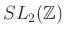 $ SL_2(\mathbb{Z})$