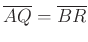 $ \overline{AQ}=\overline{BR}$