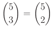 $ \binom{5}{3}=\binom{5}{2}$