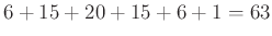 $ 6+15+20+15+6+1=63$