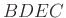 $ BDEC$