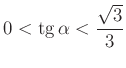 $ 0<\operatorname{tg}\alpha<\frac{\sqrt{3}}{3}$