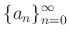 $ \{a_n\}_{n=0}^{\infty}$