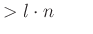 $\displaystyle >l\cdot n\qquad$