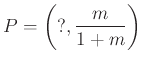 $ P=\left(?,\frac{m}{1+m}\right)$