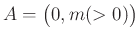 $ A=\big(0,m(>0)\big)$