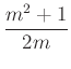 $ \frac{m^2+1}{2m}$
