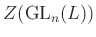 $ Z(\operatorname{GL}_n(L))$