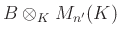 $ B\otimes_K M_{n'}(K)$