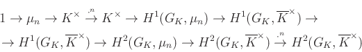 \begin{multline*}
1\to \mu_n\to K^\times\overset{\cdot^n}{\to} K^\times\to H^1(...
...e{K}^\times)\overset{\cdot^n}{\to} H^2(G_K,\overline{K}^\times)
\end{multline*}