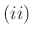 $ (ii)$