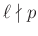 $ \ell\nmid p$