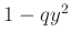 $ 1-qy^2$