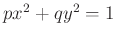 $ px^2+qy^2=1$