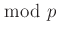 $ \bmod~p$
