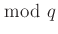 $ \bmod~q$