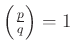 $ \left(\frac{p}{q}\right)=1$