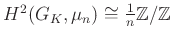 $ H^2(G_K,\mu_n)\cong\frac{1}{n}\mathbb{Z}/\mathbb{Z}$