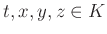 $ t,x,y,z\in K$