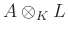 $ A\otimes_K L$