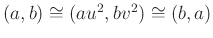 $ (a,b)\cong (au^2,bv^2)\cong (b,a)$