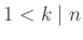 $ 1<k\mid n$