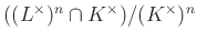 $ ((L^\times)^n \cap K^\times)/(K^\times)^n$