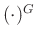 $ (\cdot)^G$