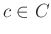 $ c\in C$