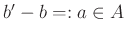 $ b'-b=:a\in A$