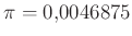 $ \pi=0{,}0046875$