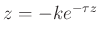 $ z=-ke^{-\tau z}$