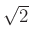 $ \sqrt 2$