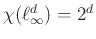 $ \chi(\ell_{\infty}^d)=2^d$