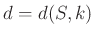 $ d=d(S,k)$