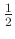$ \frac 12$