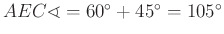 $ AEC\sphericalangle =60^\circ +45^\circ =105^\circ$