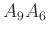 $ A_{9}A_{6}$
