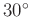 $ 30^\circ$
