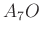 $ A_{7}O$
