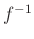 $ f^{-1}$