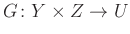 $ G\colon Y\times Z\to U$